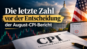 Mehr über den Artikel erfahren Die letzte Zahl vor der Entscheidung — der August-CPI-Bericht